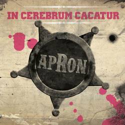 ApRon : In Cerebrum Cacatur